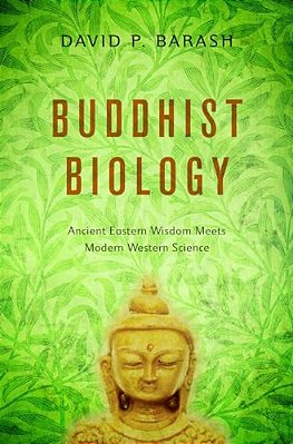 Buddhist Biology: Ancient Eastern Wisdom Meets Modern Western Science-..