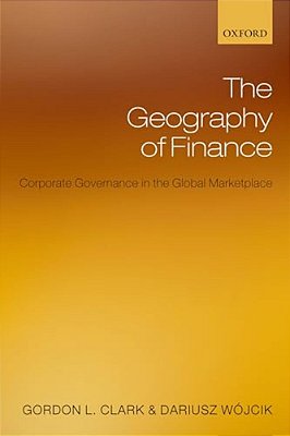 The Geography Of Finance: Corporate Governance In A Global Marketplace-..