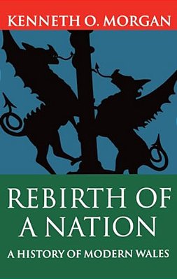 Rebirth Of A Nation: Wales 1880-1980-..