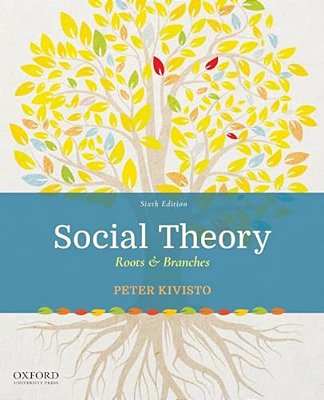 Social Theory: Roots & Branches-..