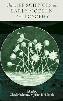 Life Sciences In Early Modern Philosophy-..