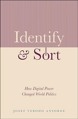 Identify And Sort: How Digital Power Changed World Politics-..