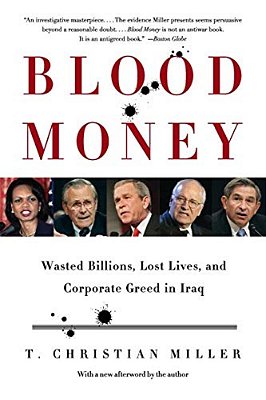 Blood Money: Wasted Billions, Lost Lives, And Corporate Greed In Iraq-..
