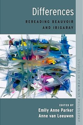 Differences: Rereading Beauvoir And Irigaray-..
