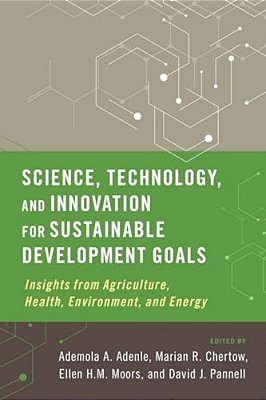 Science, Technology, And Innovation For Sustainable Development Goals: Insights From Agriculture, Health, Environment, And Energy-..