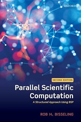 Parallel Scientific Computation: A Structured Approach Using Bsp-..