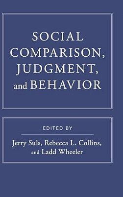 Social Comparison, Judgment, And Behavior-..