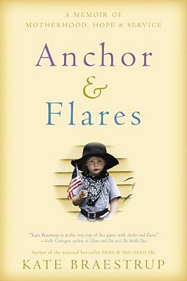 Anchor And Flares: A Memoir Of Motherhood, Hope, And Service-..