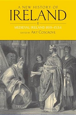 New History Of Ireland, Volume II: Medieval Ireland 1169-1534-..