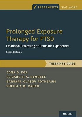 Prolonged Exposure Therapy For Ptsd: Emotional Processing Of Traumatic Experiences - Therapist Guide-..