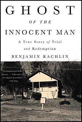 Ghost Of The Innocent Man: A True Story Of Trial And Redemption-..