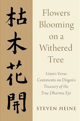 Flowers Blooming On A Withered Tree: Giun's Verse Comments On Dogen's Treasury Of The True Dharma Eye-..