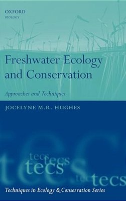 Freshwater Ecology And Conservation: Approaches And Techniques-..