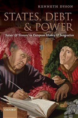 States, Debt, And Power: 'Saints' And 'Sinners' In European History And Integration-..