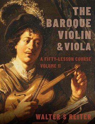 Baroque Violin & Viola, Vol. II: A Fifty-Lesson Course-..