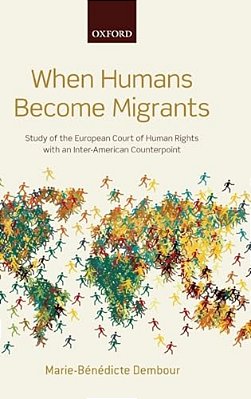 When Humans Become Migrants: Study Of The European Court Of Human Rights With An Inter-American Counterpoint-..