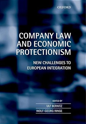 Company Law And Economic Protectionism: New Challenges To European Integration-..