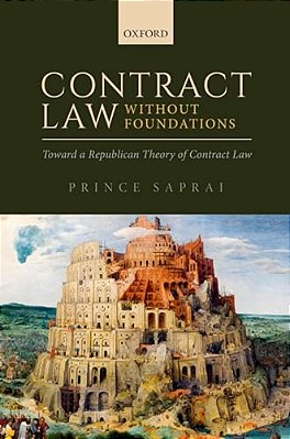 Contract Law Without Foundations: Toward A Republican Theory Of Contract Law-..