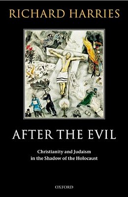 After The Evil: Christianity And Judaism In The Shadow Of The Holocaust-..