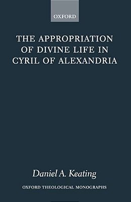 The Appropriation Of Divine Life In Cyril Of Alexandria-..
