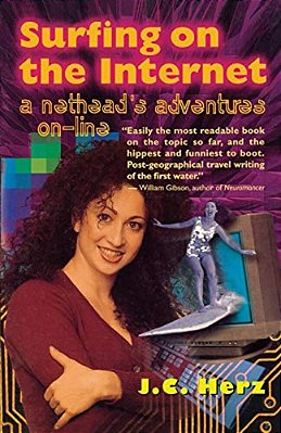 Surfing On The Internet: A Nethead's Adventure On-Line-..