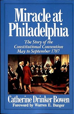 Miracle At Philadelphia: The Story Of The Constitutional Convention May - September 1787-..