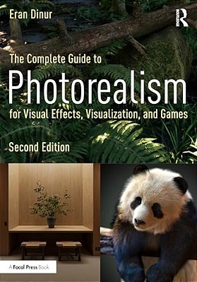 The Complete Guide To Photorealism For Visual Effects, Visualization, And Games-..