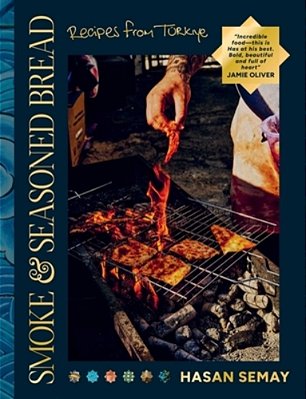 Smoke And Seasoned Bread: Recipes From Tu]rkiye-..