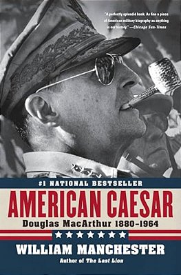 American Caesar: Douglas Macarthur 1880 - 1964-..