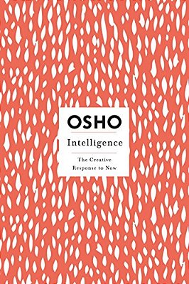 Intelligence: The Creative Response To Now-..