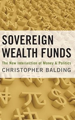 Sovereign Wealth Funds: The New Intersection Of Money And Politics-..