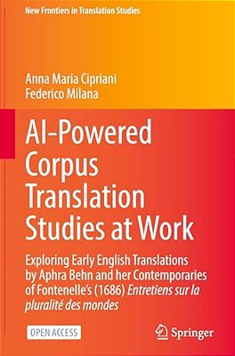 Ai-Powered Corpus Translation Studies At Work: Exploring Early English Translations By Aphra Behn And Her Contemporaries Of Fontenelle's (1686) Entret-..
