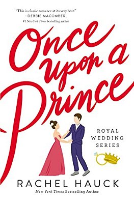Once Upon A Prince: A Sweet, Royal-Meets-commoner Love Story-..