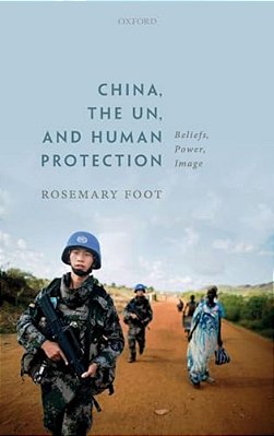 China, The Un, And Human Protection: Beliefs, Power, Image-..