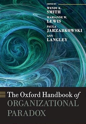 The Oxford Handbook Of Organizational Paradox-..