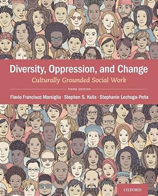 Diversity, Oppression, & Change: Culturally Grounded Social Work-..
