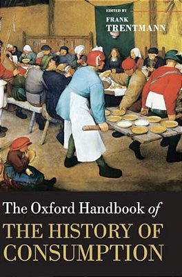 The Oxford Handbook Of The History Of Consumption-..