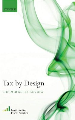 Tax By Design: The Mirrlees Review-..