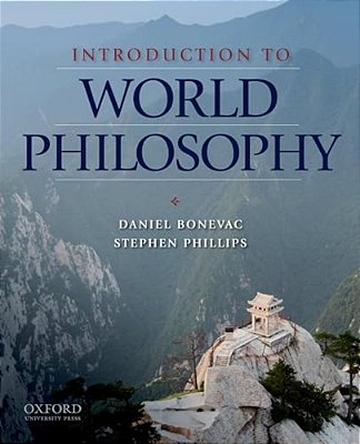 Introduction To World Philosophy: A Multicultural Reader-..