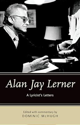 Alan Jay Lerner: A Lyricist's Letters-..