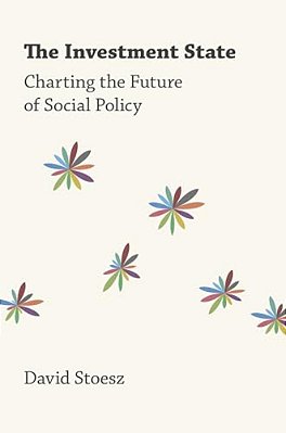 Investment State: Charting The Future Of Social Policy-..