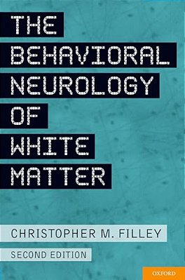 Behavioral Neurology Of White Matter (Revised)-..