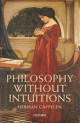 Philosophy Without Intuitions-..