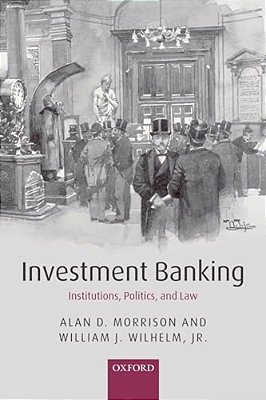 Investment Banking: Institutions, Politics, And Law-..