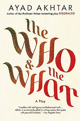 The Who & The What: A Play-..