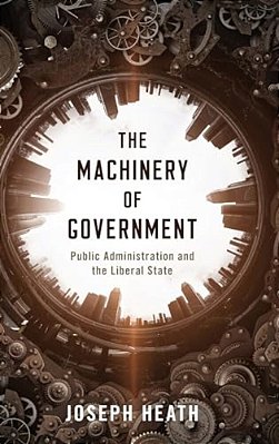 Machinery Of Government: Public Administration And The Liberal State-..