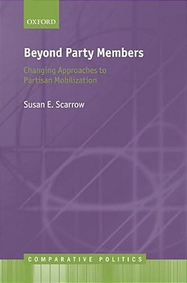 Beyond Party Members: Changing Approaches To Partisan Mobilization-..