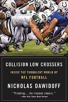 Collision Low Crossers: Inside The Turbulent World Of Nfl Football-..