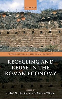 Recycling And Reuse In The Roman Economy-..