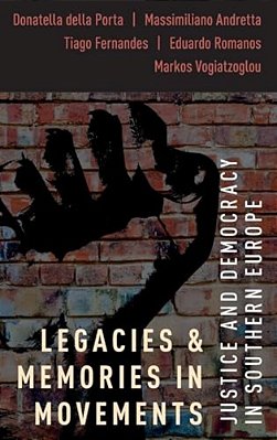 Legacies And Memories In Movements: Justice And Democracy In Southern Europe-..